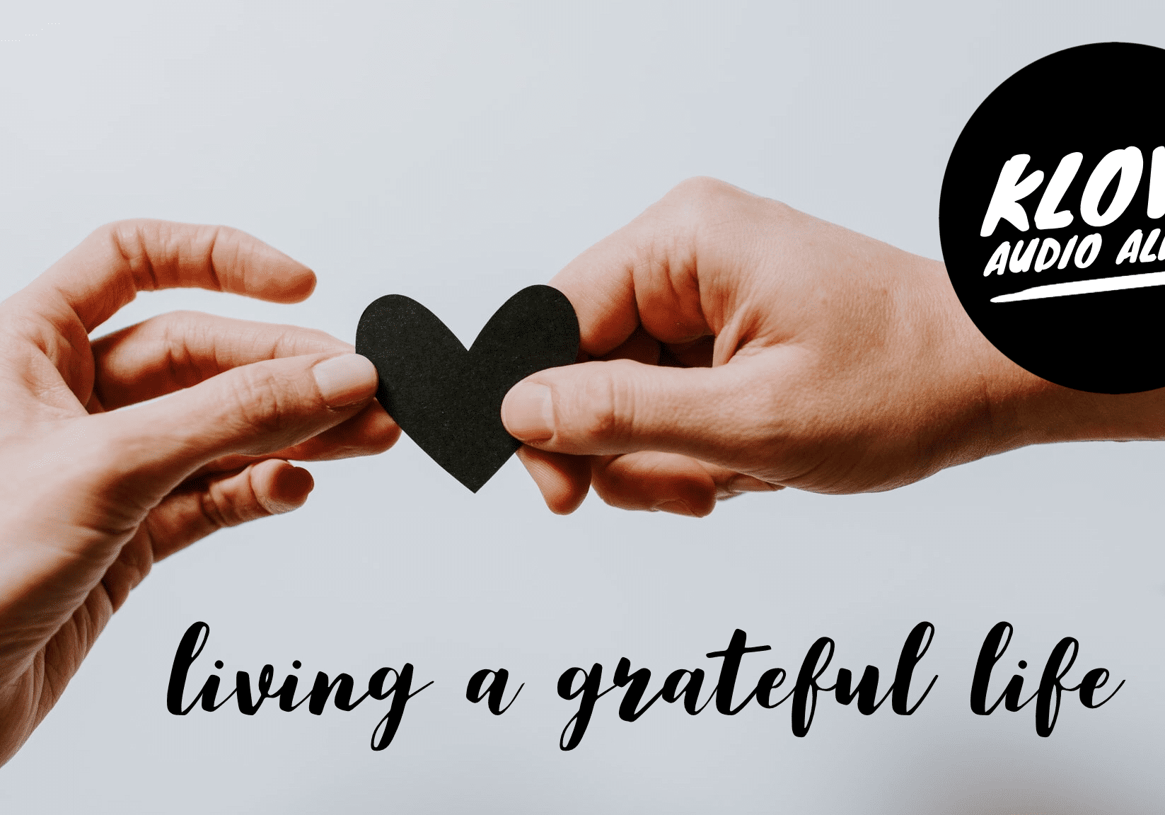 Living a Grateful Life KLOVE